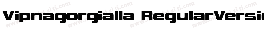 Vipnagorgialla RegularVersion 114字体转换